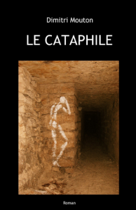Le cataphile de Dimitri Mouton, TheBookEdition.com, 9.99EUR, ISBN 978-2-9539338-0-2